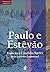 Paulo e Estêvão: Episódios ...