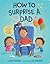 How to Surprise a Dad: A Book for Dads and Kids