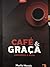 Café e Graça by Murilo Moraes