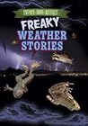 Freaky Weather Stories (Freaky True Science)