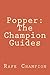 Popper: The Champion Guides