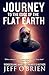 Journey to the Edge of the Flat Earth