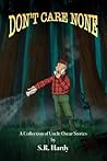Don't Care None: A Collection of Uncle Oscar Stories