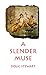 A Slender Muse