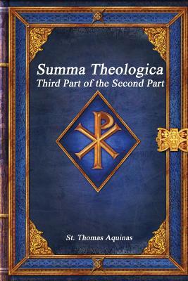 Summa Theologica: Third Part of the Second Part