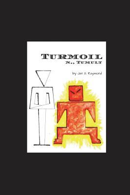 Turmoil: n, tumult