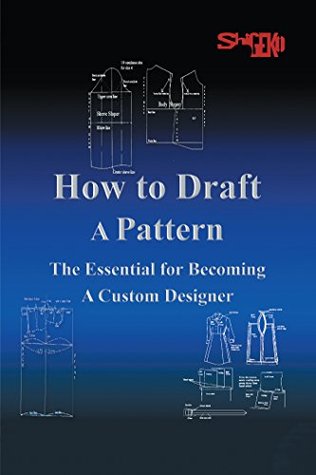 How to Draft a Pattern: The Essential Guide to Custom Design (Kindle Edition)