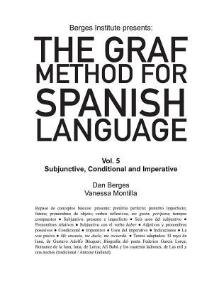 The Graf Method for Spanish Language, Vol 5: Subjunctive, Conditional and Impera (Spanish Edition)