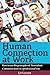 Human Connection at Work; H...