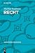 Recht (Grundthemen Philosophie) by Matthias Kaufmann