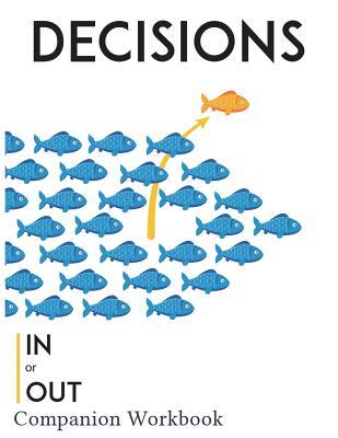 Decisions: In or Out Companion Workbook