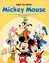 How to Draw Mickey Mouse: The Easy and Clear Guide for Drawing Mickey Mouse and His Friends - Step by Step Tutorial Book How to Draw Mickey Mouse: The Easy and Clear Guide for Drawing Mickey Mouse and His Friends - Step by Step Tutorial Book