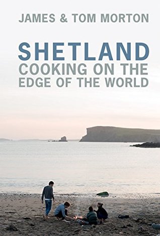 Shetland: Cooking on the Edge of the World (Hardcover)
