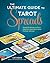 The Ultimate Guide to Tarot Spreads by Liz Dean