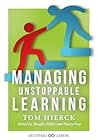 Managing Unstoppable Learning (Classroom Behavior Management Strategies to Support Social and Emotional Learning)