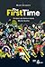 The First Time: Stories & Songs from Music Icons