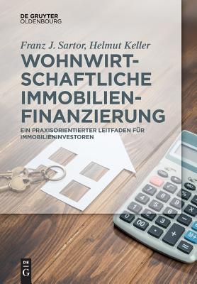 Wohnwirtschaftliche Immobilienfinanzierung: Praxisleitfaden für Immobilieninvestoren (De Gruyter Studium) (German Edition)