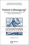 Protest in Bewegung?: Zum Wandel Von Bedingungen, Formen Und Effekten Politischen Protests (Leviathan - Sonderbande) (German Edition)