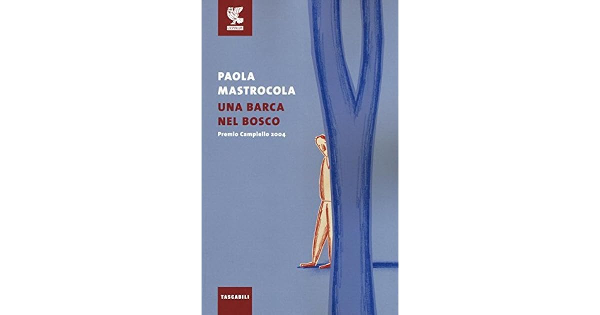 Una barca nel bosco by P. Mastrocola Una barca nel bosco by P. Mastrocola