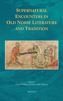 Supernatural Encounters in Old Norse Literature and Tradition (Borders, Boundaries, Landscapes) (Borders, Boundaries, Landscapes, 1)