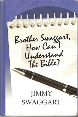 Brother Swaggart, How Can I Understand The Bible?