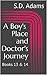 A Boy's Place and Doctor's Journey: Books 13 & 14 (Dominant Doctor Book 7)