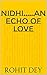 Nidhi.....an echo of love by Rohit Dey