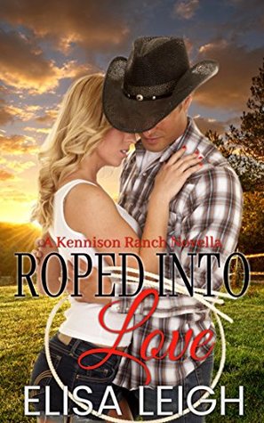 Roped Into Love (Kennison Ranch #1)