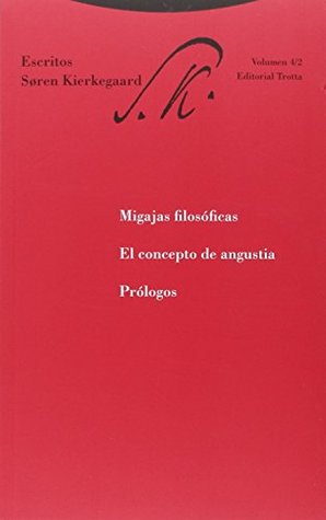 Migajas filosóficas. El concepto de angustia. Prólogos: Escritos 4/2