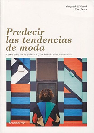 Portada de PREDECIR LAS TENDENCIAS DE MODA, de GWYNET HOLLAND