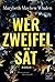 Wer Zweifel sät (German Edition)