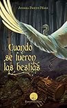 Cuando se fueron las bestias by Andrea Prieto Pérez