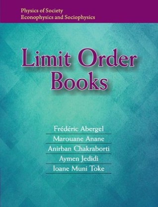 Limit Order Books (Physics of Society: Econophysics and Sociophysics)