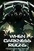 When Darkness Reigns