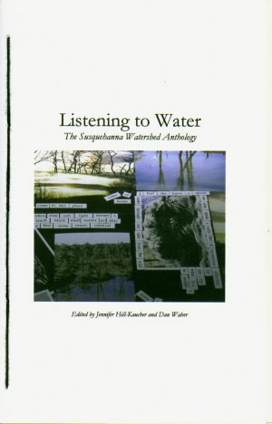 Listening to Water: The Susquehanna Watershed Anthology
