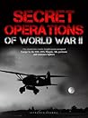 Secret Operations of World War II Secret Operations of World War II