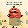 Le beau métier de monsieur Cracrabe
