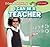 I Can Be a Teacher (I Can Be Anything)