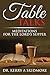 Table Talks: Meditations for the Lord's Supper
