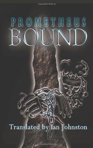 Prometheus Bound-A Modern Translation for Students and Readers