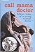 Call Mama Doctor: African Notes of a Young Woman Doctor.