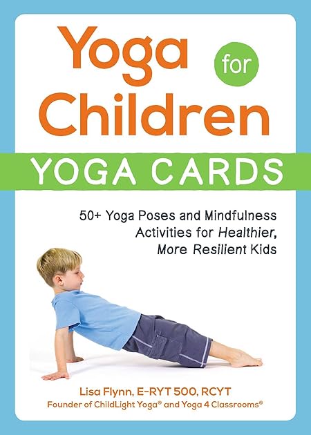Yoga for Children--Yoga Cards: 50+ Yoga Poses and Mindfulness Activities for Healthier, More Resilient Kids (Yoga for Children Series)