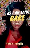 As I Am Laid Bare: My version of events (My version of events series Book 1)
