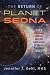 The Return of Planet Sedna: Astrology, Healing, and the Awakening of Cosmic Kundalini