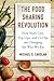 The Food Sharing Revolution by Michael S. Carolan