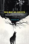 The Way of Coyote: Shared Journeys in the Urban Wilds