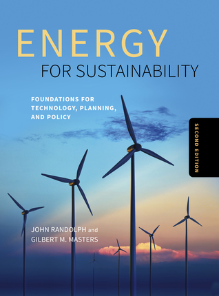 Energy for Sustainability: Foundations for Technology, Planning, and Policy
