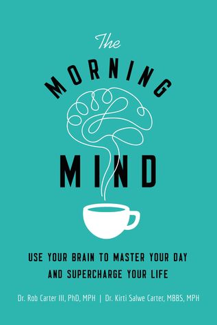 The Morning Mind: Use Your Brain to Master Your Day and Supercharge Your Life (Paperback)