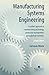 Manufacturing Systems Engineering: A Unified Approach to Manufacturing Technology, Production Management and Industrial Economics