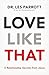 Love Like That by Les Parrott III